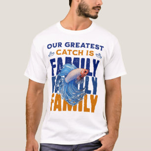 Greatest Catch Family Fishing Trip T-Shirt