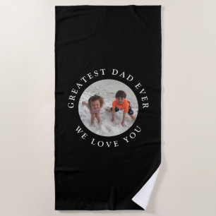 Greatest Dad Ever Kids Photo Black Custom Beach Towel