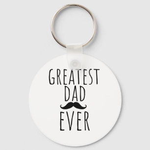 Greatest Dad Ever With Moustache Key Ring