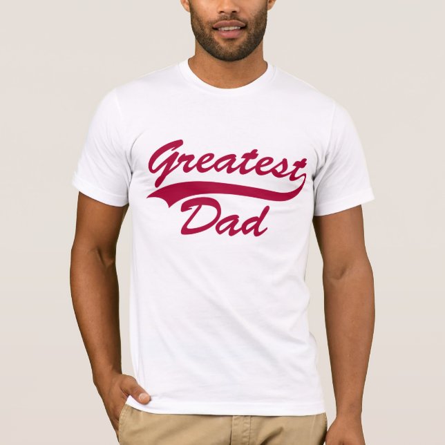 Greatest Dad Shirt (Front)