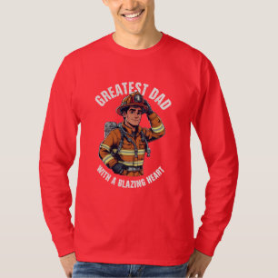 Greatest Dad with a Blazing Heart Firefighter Hero T-Shirt