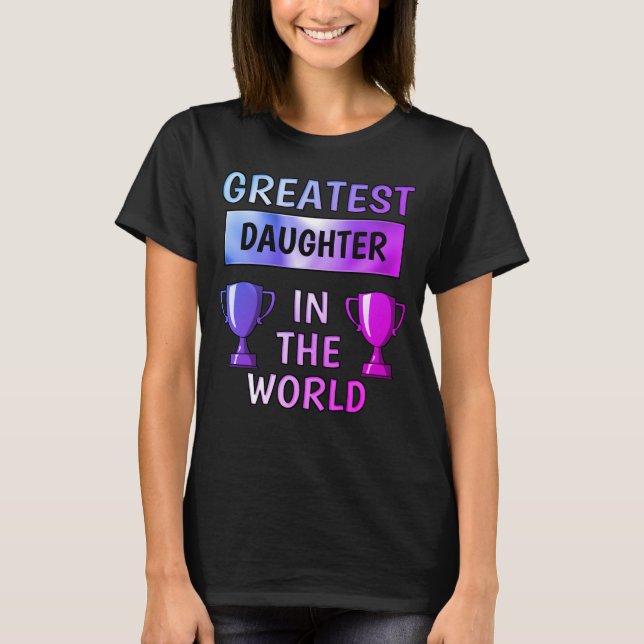 Greatest Daughter Personalized T-Shirt (Front)