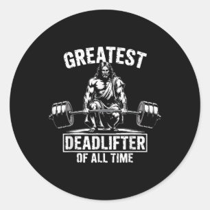 Greatest Deadlifter Of All Time Jesus Classic Round Sticker