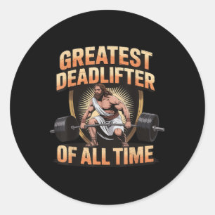 Greatest Deadlifter Of All Time Jesus Classic Round Sticker