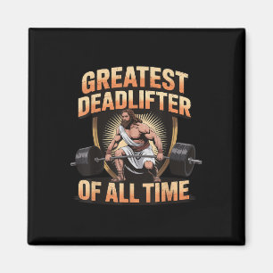 Greatest Deadlifter Of All Time Jesus Magnet