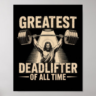 Greatest Deadlifter Of All Time Jesus Poster