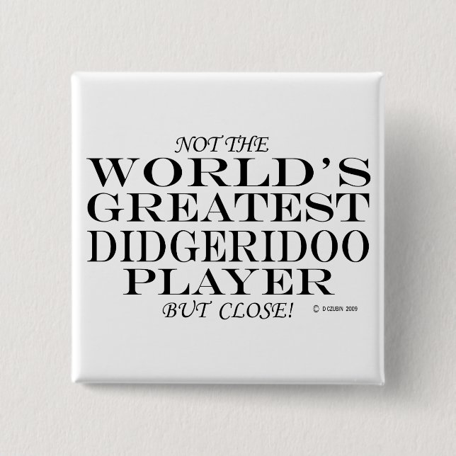 Greatest Didgeridoo Player Close 15 Cm Square Badge (Front)