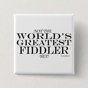 Greatest Fiddler Yet 15 Cm Square Badge