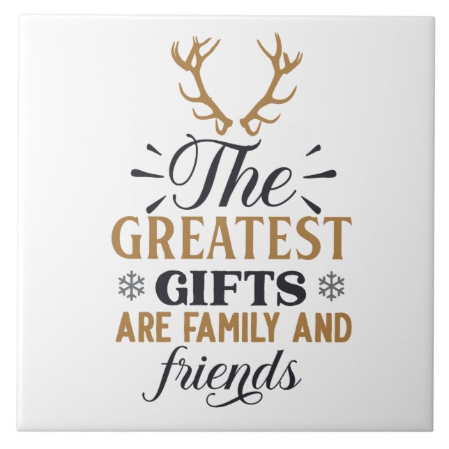 Greatest Gifts Family and Friends Word Art  Ceramic Tile (Front)