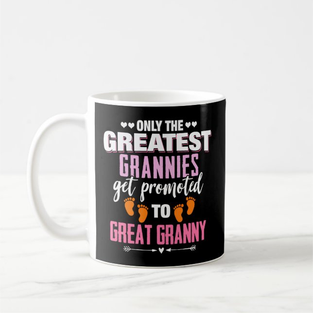 Greatest Grannies Get Promoted To Great Granny Coffee Mug (Left)