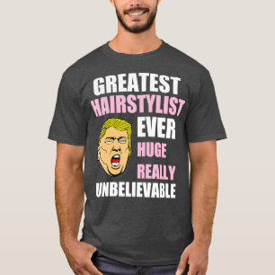 Greatest hairstylist funny donald trump hair tee