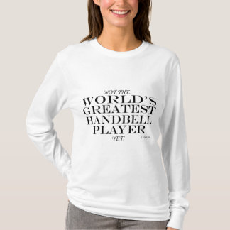 Greatest Handbell Player Yet T-Shirt