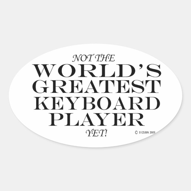 Greatest Keyboard Player Yet Oval Sticker (Front)