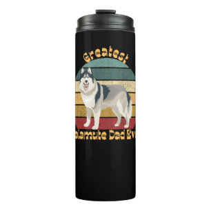 Greatest Malamute Dad Ever 1   Thermal Tumbler