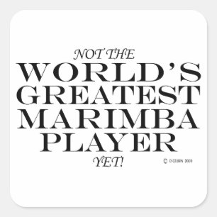 Greatest Marimba Player Yet Square Sticker