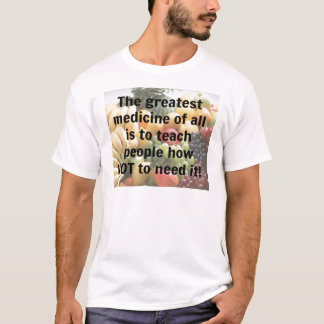Greatest Medicine T-Shirt