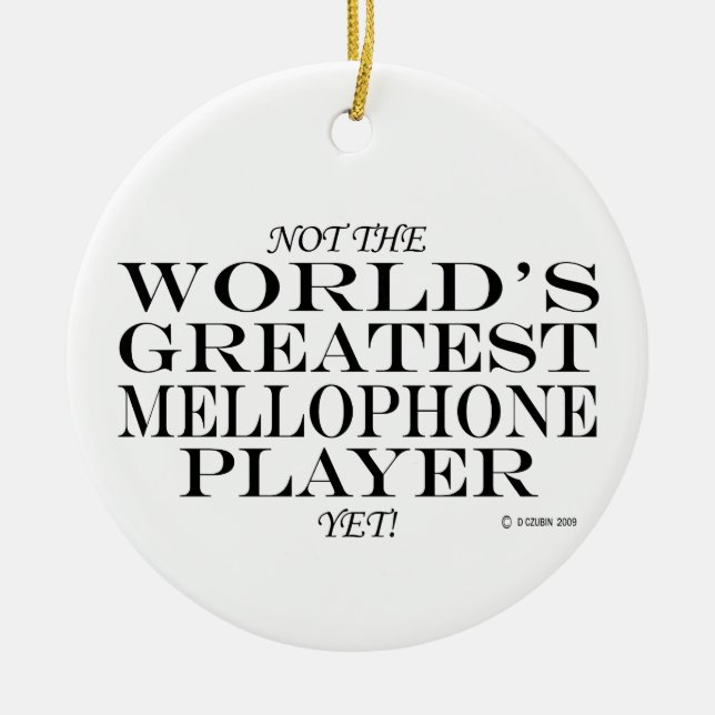 Greatest Mellophone Player Yet Ceramic Ornament (Front)