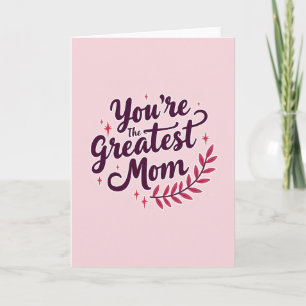 Greatest Mom Ever Said On Card