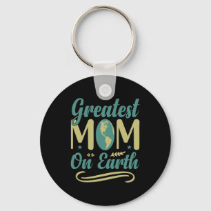 Greatest Mom On Earth Mothers Day Environmentalism Key Ring