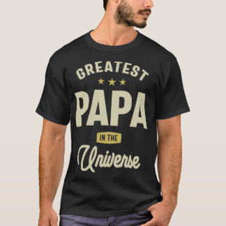 Greatest Papa in The Universe Dad Grandpa T-Shirt
