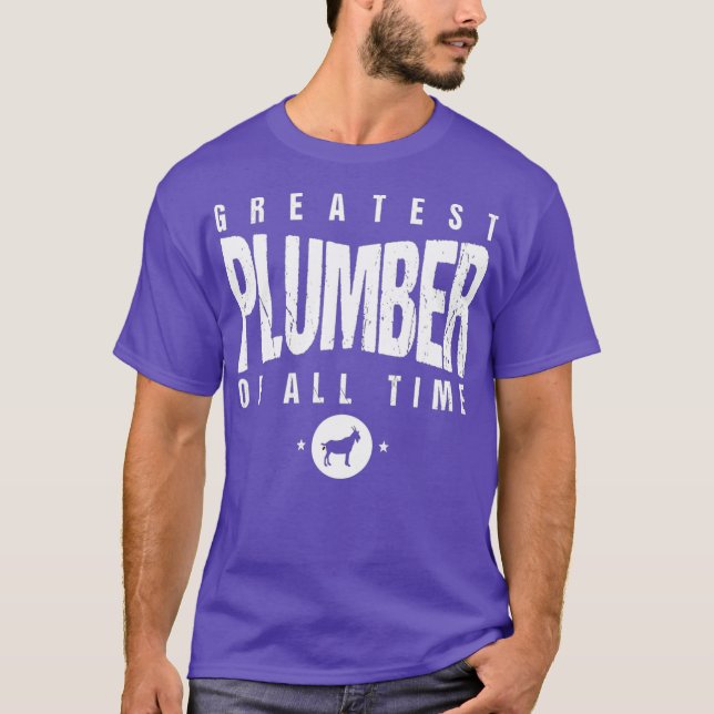 Greatest Plumber of All Time Plumbers Day 1 Goat T-Shirt (Front)
