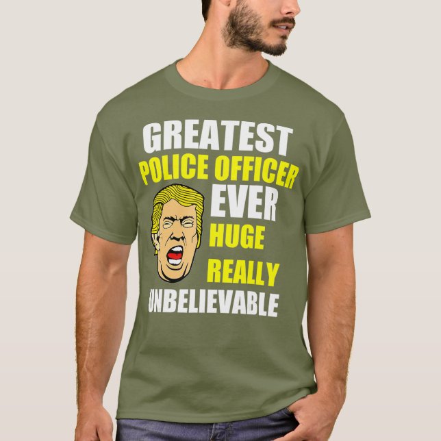 Greatest police officer funny donald trump cop T-Shirt (Front)