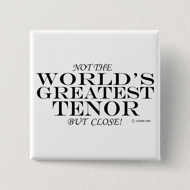 Greatest Tenor Close 15 Cm Square Badge (Front)