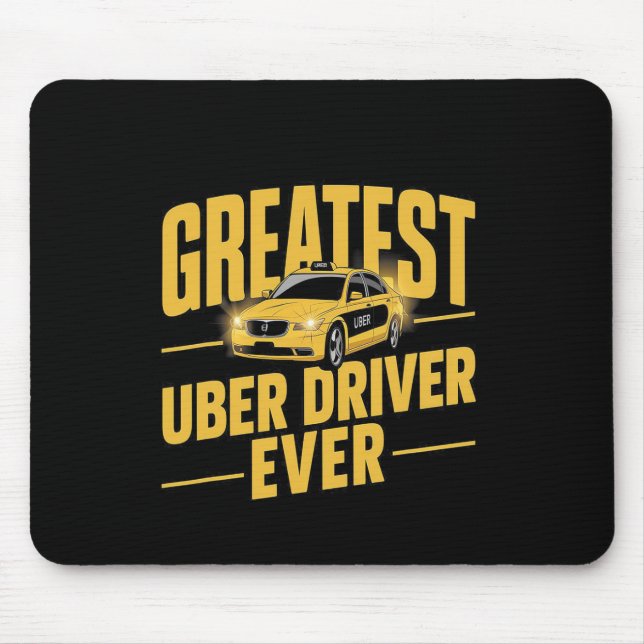 Greatest Uber Driver Ever Uber Driver Funny 1  Mouse Pad (Front)
