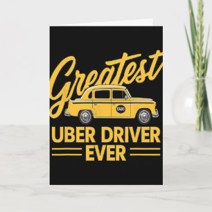 Greatest Uber Driver Ever Uber Driver Funny 4 Card