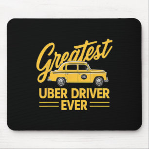 Greatest Uber Driver Ever Uber Driver Funny 4 Mouse Pad