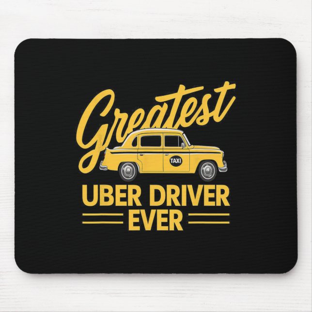 Greatest Uber Driver Ever Uber Driver Funny 4  Mouse Pad (Front)