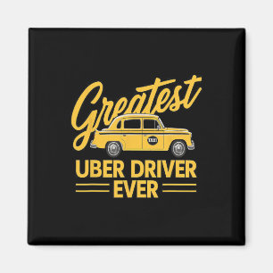 Greatest Uber Driver Ever Uber Driver Funny  Magnet