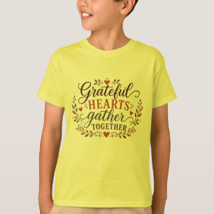 Greatful Hearts Gather Together Thanksgiving T-Shirt