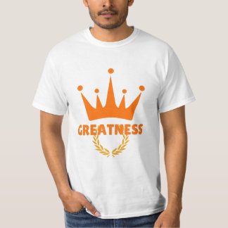 Greatness | Inspirational Crown Success T-Shirt