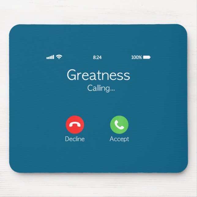 Greatness Is Calling, Insring Funny Novelty Quote  Mouse Pad (Front)