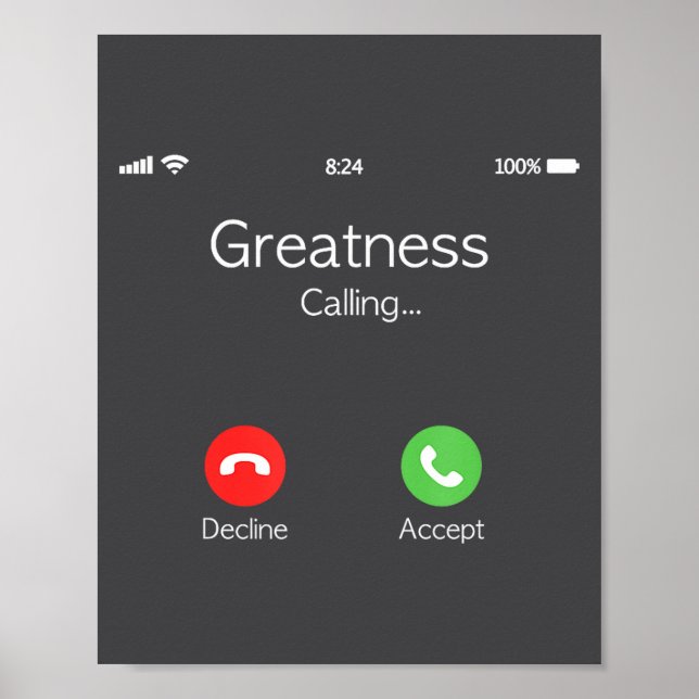 Greatness Is Calling, Insring Funny Novelty Quote  Poster (Front)