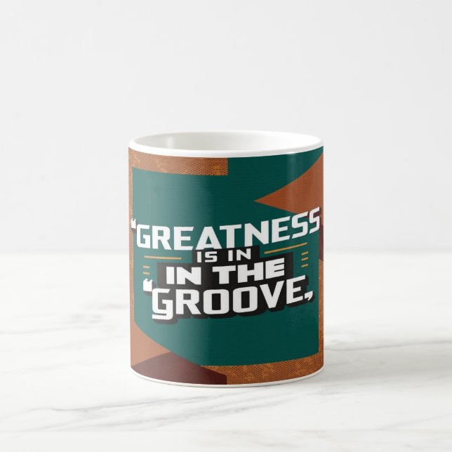 Greatness Is In The Groove Coffee Mug (Center)