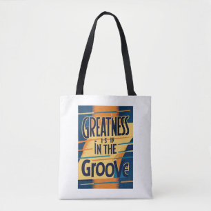 Greatness Is In The Groove Tote Bag