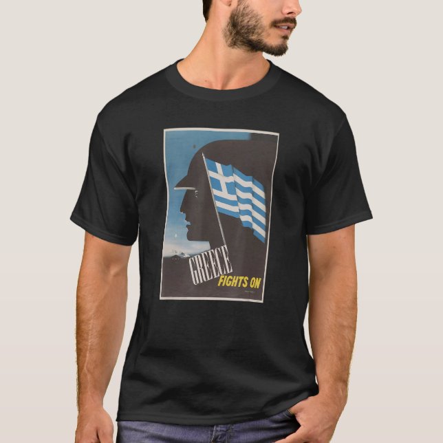 Greece Fights On Ww2 Propaganda Poster T-Shirt (Front)