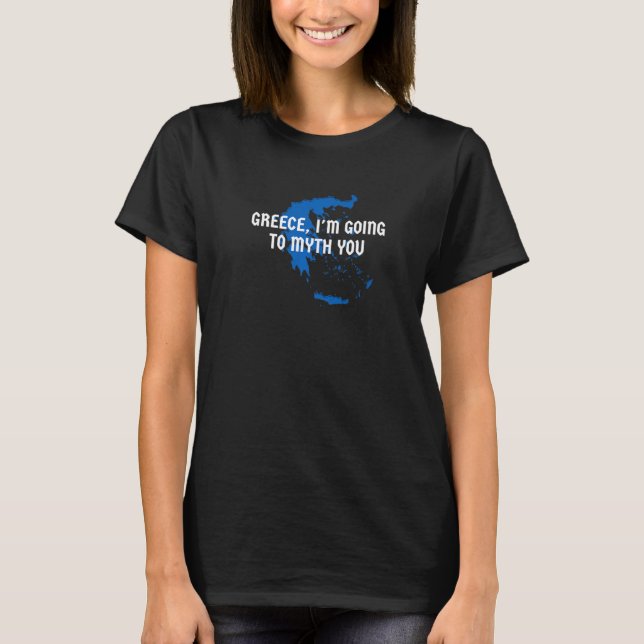Greece Quote Pun Medusa Greek  17 T-Shirt (Front)