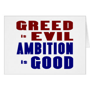 Greed and Ambition