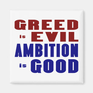 Greed and Ambition Magnet