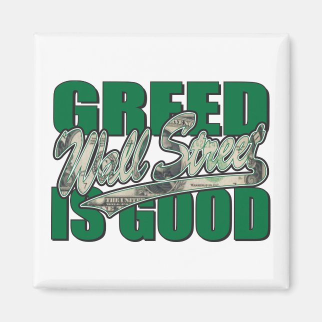 Greed-Is-Good Magnet (Front)