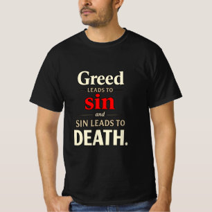 Greed Leads to Sin Sin Leads to Death Typography T-Shirt