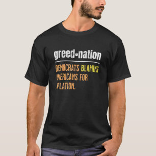 Greed Nation Out Of Control Democrat Spending Inf T-Shirt