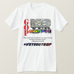 GREED OVER PEOPLE #VOTEOUTGOP T-Shirt
