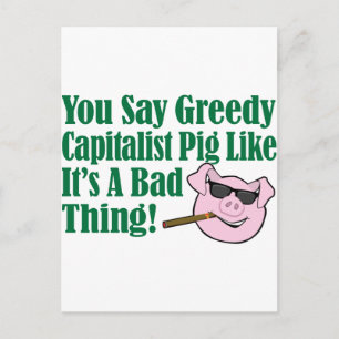 Greedy Capitalist Pig Postcard