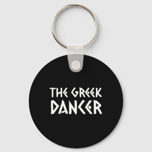 Greek Dancer Funny Greek Dancing Greece Opa Greek Key Ring