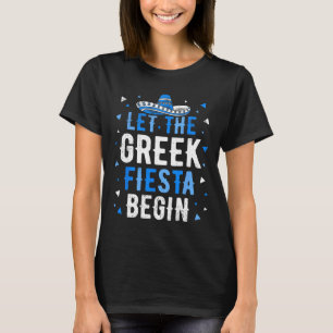 Greek Easter 2025 Let The Greek Fiesta Begin Greek T-Shirt