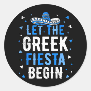 Greek Easter Cinco De Mayo Funny Let The Greek Fie Classic Round Sticker